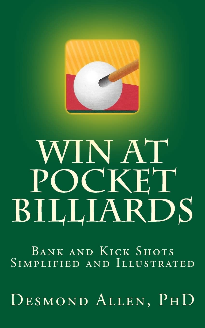 Win at Pocket Billiards: Bank and Kick Shots Simplified and Illustrated Home & Household