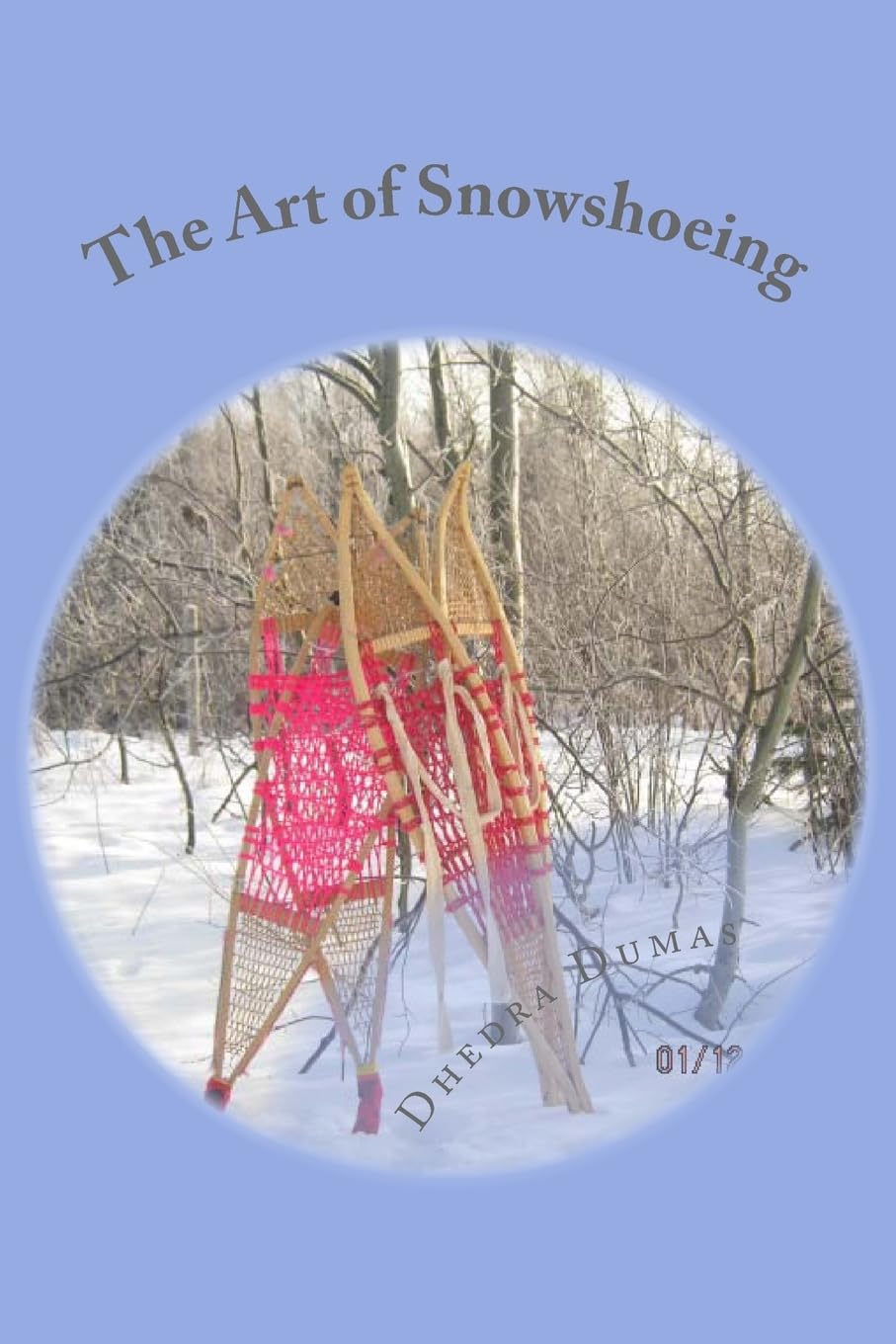 The Art of Snowshoeing: Use For Snowshoes Leisure & Fun