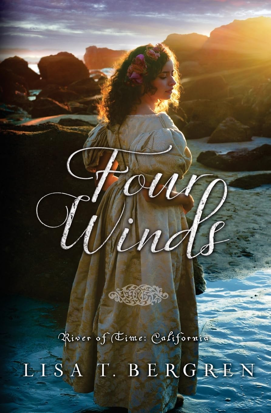 Four Winds (River of Time California, Band 2) Historical Fiction