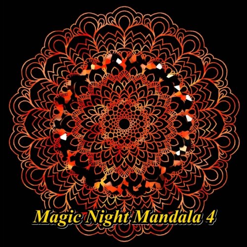 Adult Coloring Book: Magic Night Mandala 4: Coloring Book for Relax Hobbies & Crafts