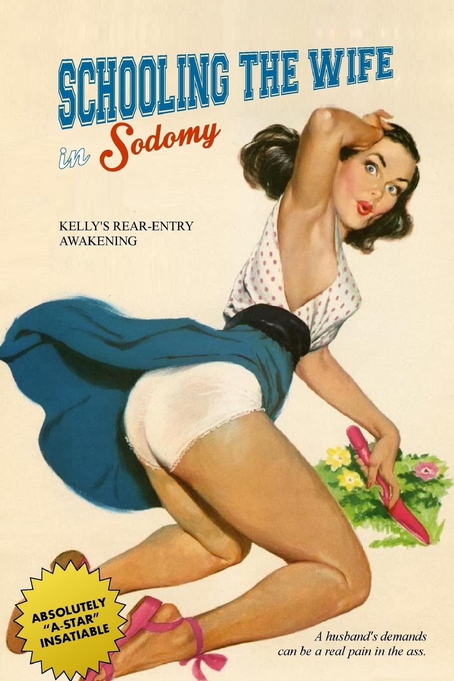 Schooling the Wife in Sodomy: Kelly's Rear-Entry Awakening Eroticism