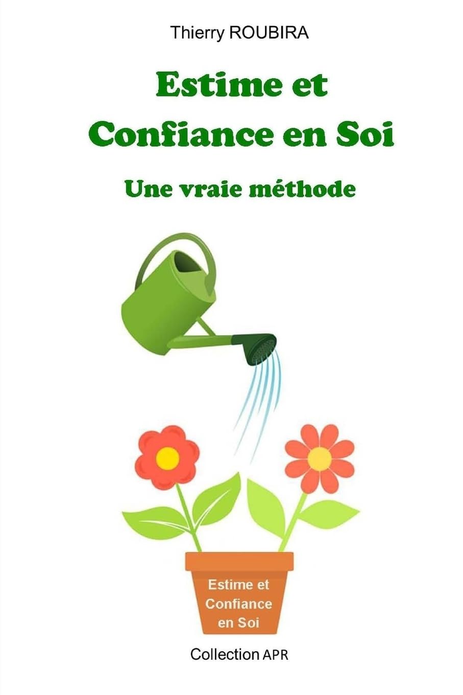 Estime et confiance en soi: Une vraie methode book