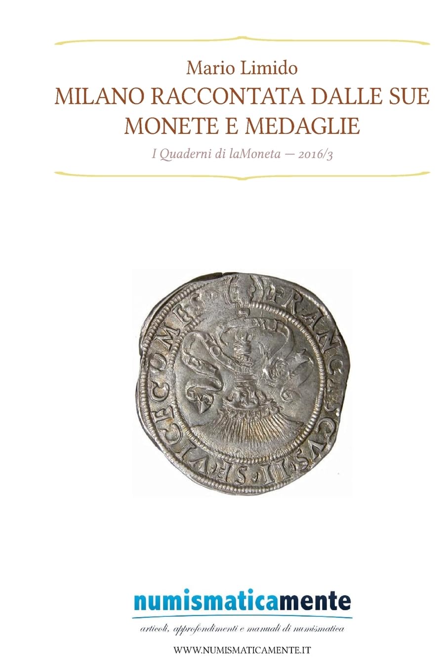 Milano raccontata dalle sue monete e medaglie - Quaderni di laMoneta 2016/3 book