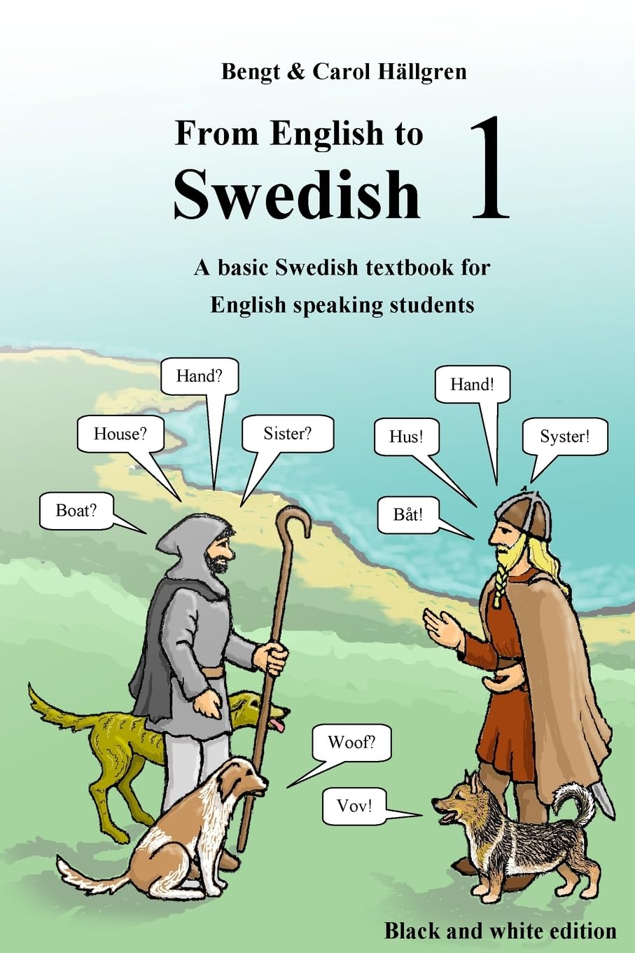 From English to Swedish 1: A basic Swedish textbook for English speaking students (black and white edition) Study Guides