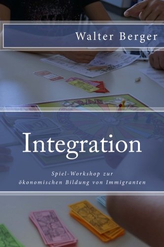 Integration: Spiel-Workshop zur ökonomischen Bildung von Immigranten Study Guides