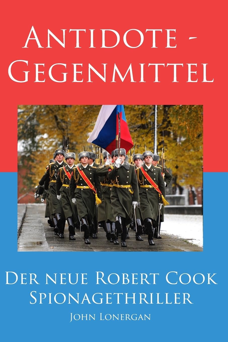Antidote - Gegenmittel (Robert Cook Spionagethriller, Band 1) Detective & CSI
