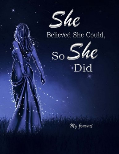She Believed She Could, So She Did: Inspirational Quote Notebook/Journal for Women and Girls 8.5 x 11 Self-help