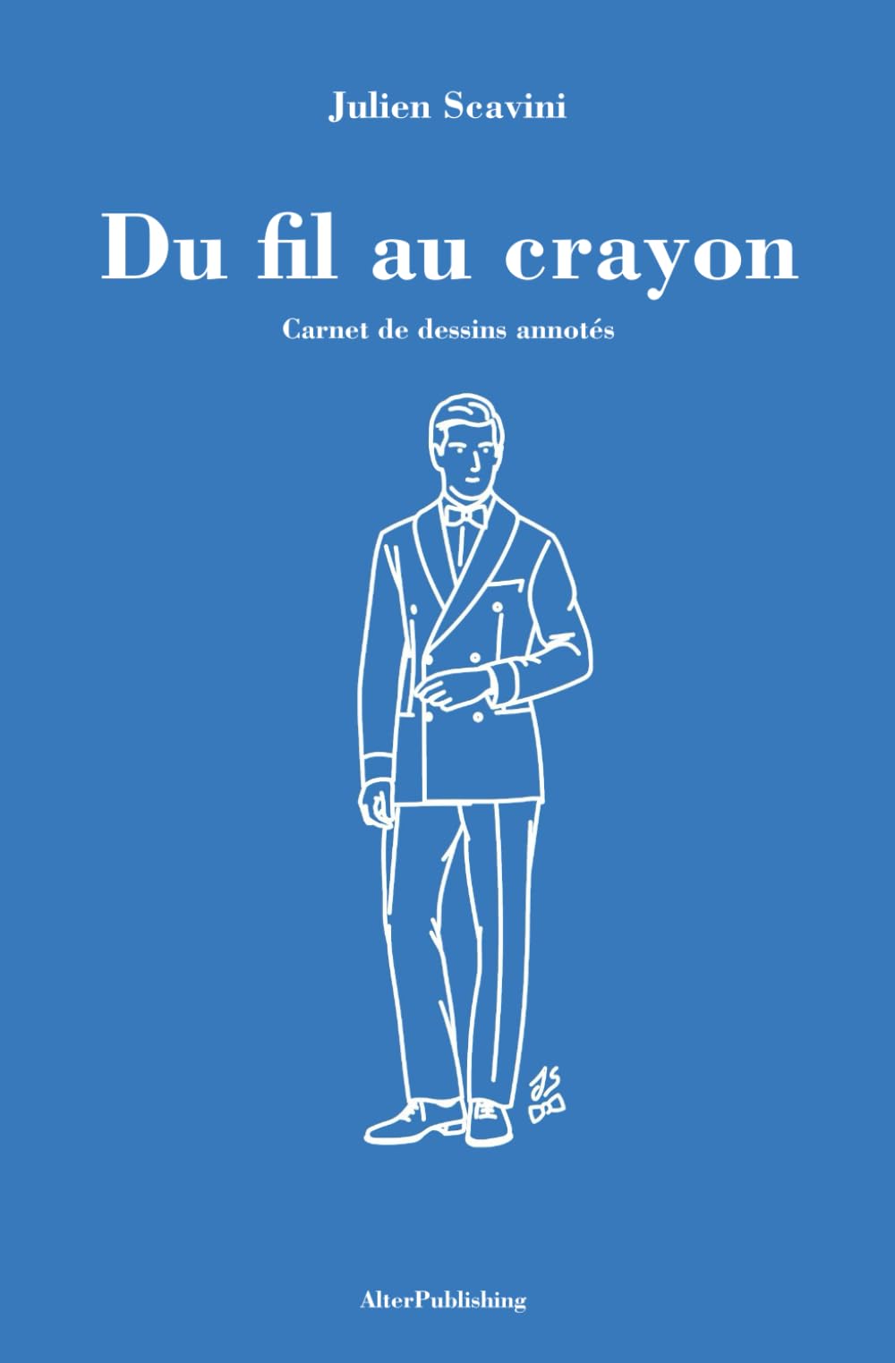 Du fil au crayon: Carnet de dessins annotés - Tome I (La collection "L'élégance masculine") Film, Art & Culture