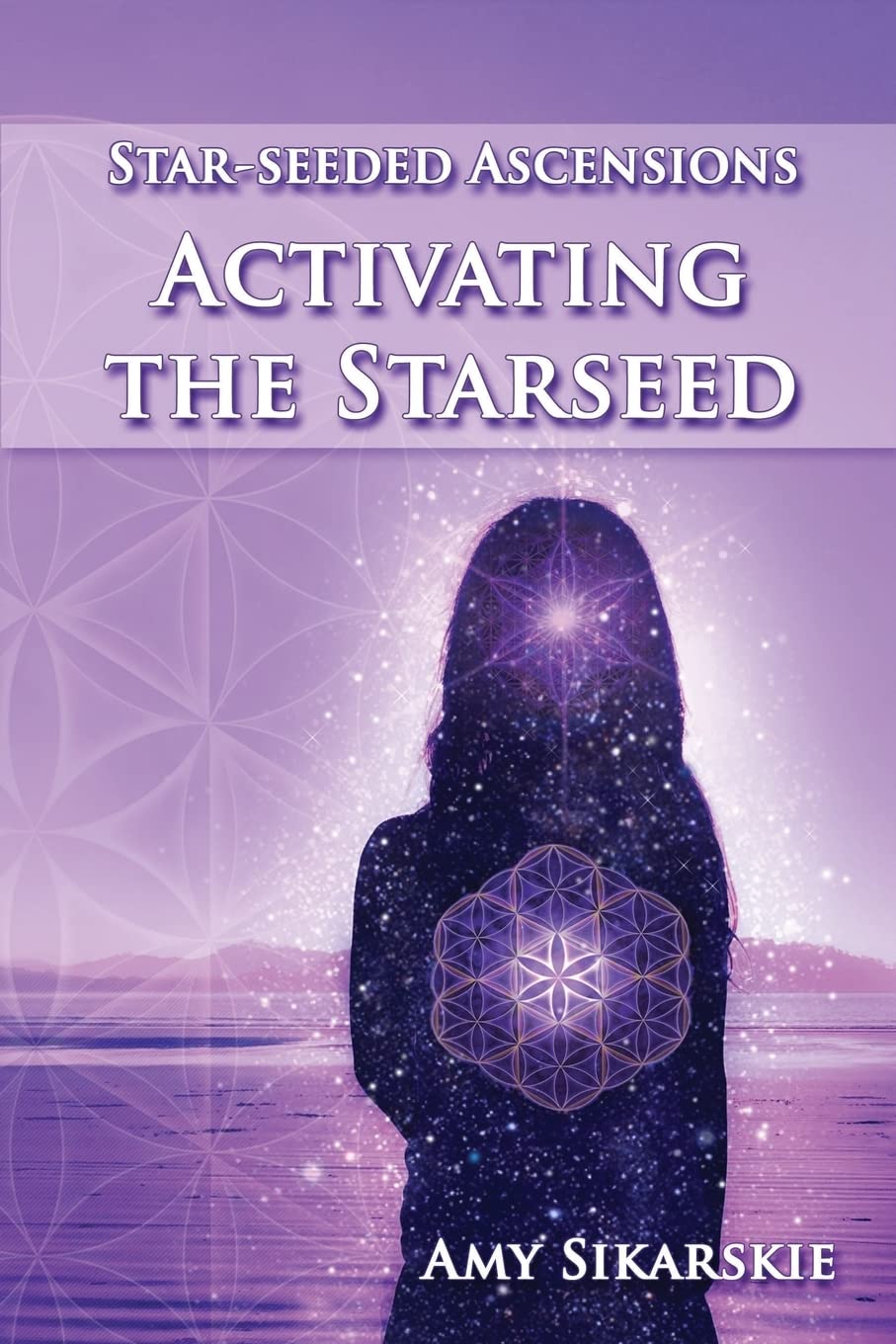 Star-Seeded Ascensions: Activating the Starseed book