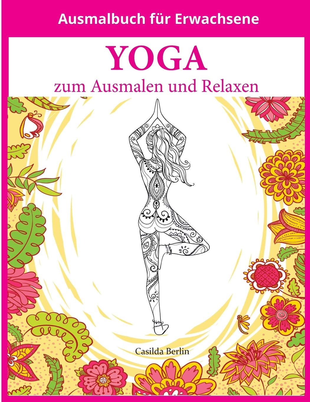 YOGA - zum Ausmalen und Relaxen: Malbuch für Erwachsene Hobbies & Crafts