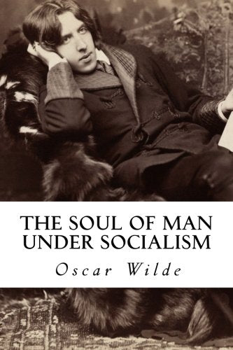 The Soul of Man under Socialism Philosophy