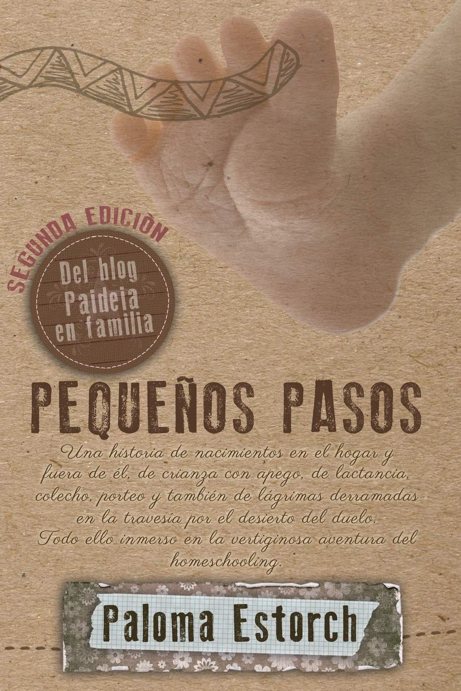 Pequeños pasos: Una historia de nacimientos en el hogar y fuera de él, de crianza con apego, de lactancia, colecho, porteo y también de lágrimas ... en la vertiginosa aventura del homeschooling. book