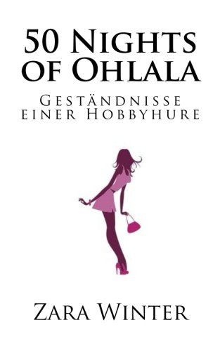 50 Nights of Ohlala: Gestaendnisse einer Hobbyhure (Ohlala Confessions, Band 1) Partnership & Love