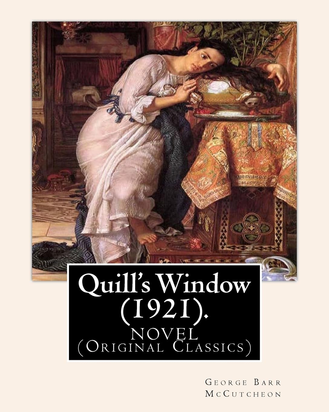 Quill's Window (1921). By: George Barr McCutcheon, frontispiece By: C. Allan Gilbert: A NOVEL (Original Classics) Charles Allan Gilbert (September 3, ... was a prominent American illustrator. Contemporary literature