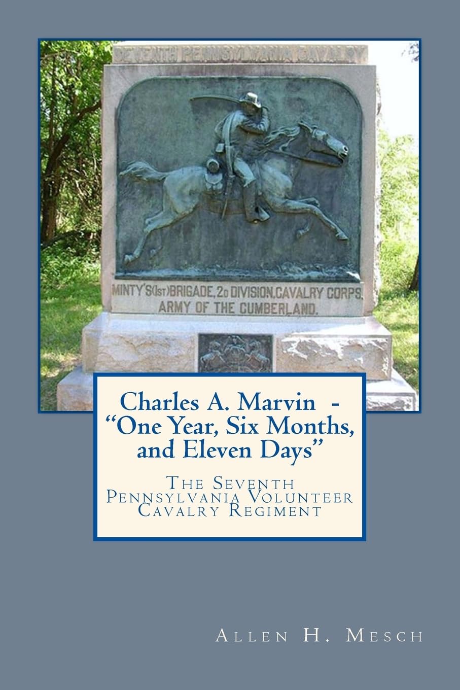 Charles A. Marvin - "One Year, Six Months, and Eleven Days" Biographies & Memoirs