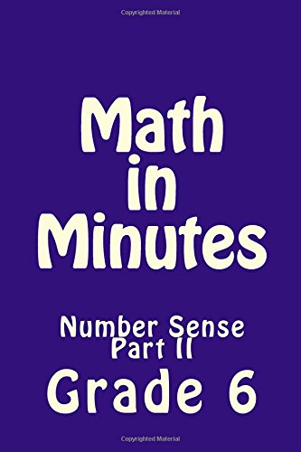 Math in Minutes for Grade 6_Part II: Number Sense for Grade 6 Education & Training