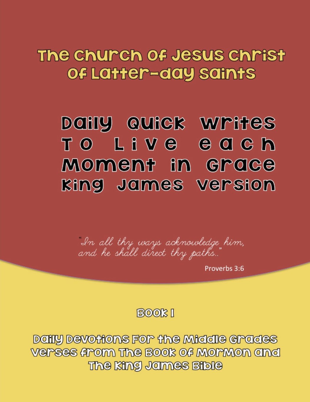 Daily Quick Writes to Live Each Moment in Grace King James Version: Daily Devotions for the Middle Grades (Daily Devotions KJV/Bm, Band 1) Religion & Esotericism