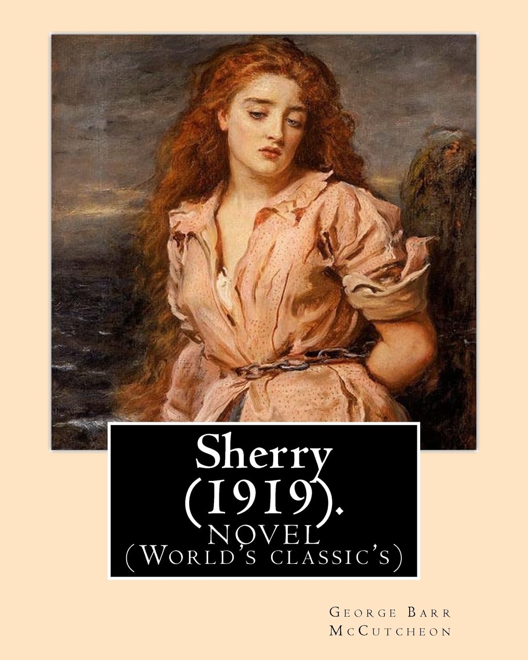 Sherry (1919). By: George Barr McCutcheon and By: C. Allan Gilbert(September 3, 1873 – April 20, 1929): A NOVEL (World's classic's) Contemporary literature