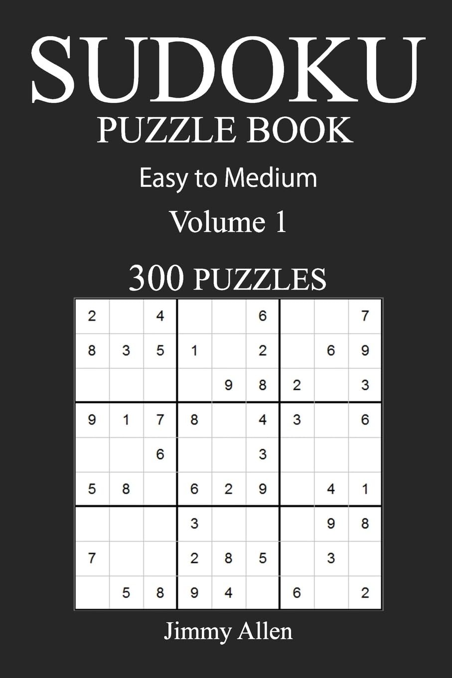 Easy to Medium 300 Sudoku Puzzle Book: Volume 1 Leisure & Fun