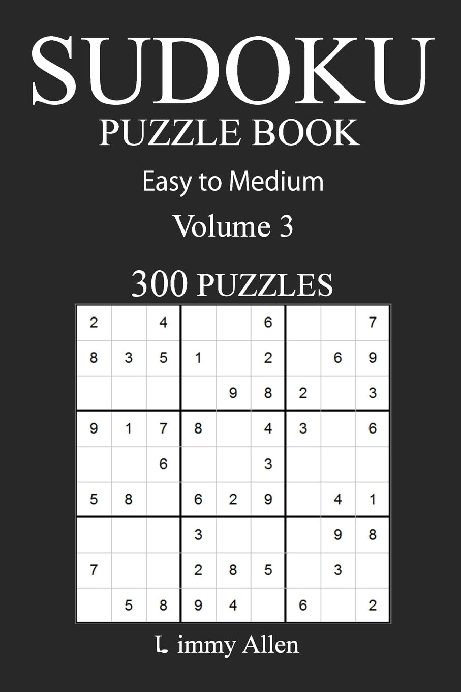 Easy to Medium 300 Sudoku Puzzle Book: Volume 3 Leisure & Fun