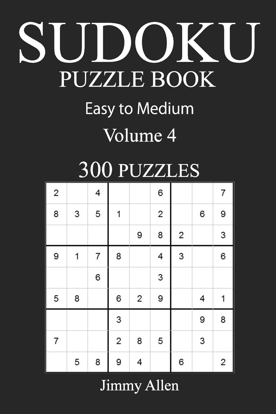 Easy to Medium 300 Sudoku Puzzle Book: Volume 4 Leisure & Fun