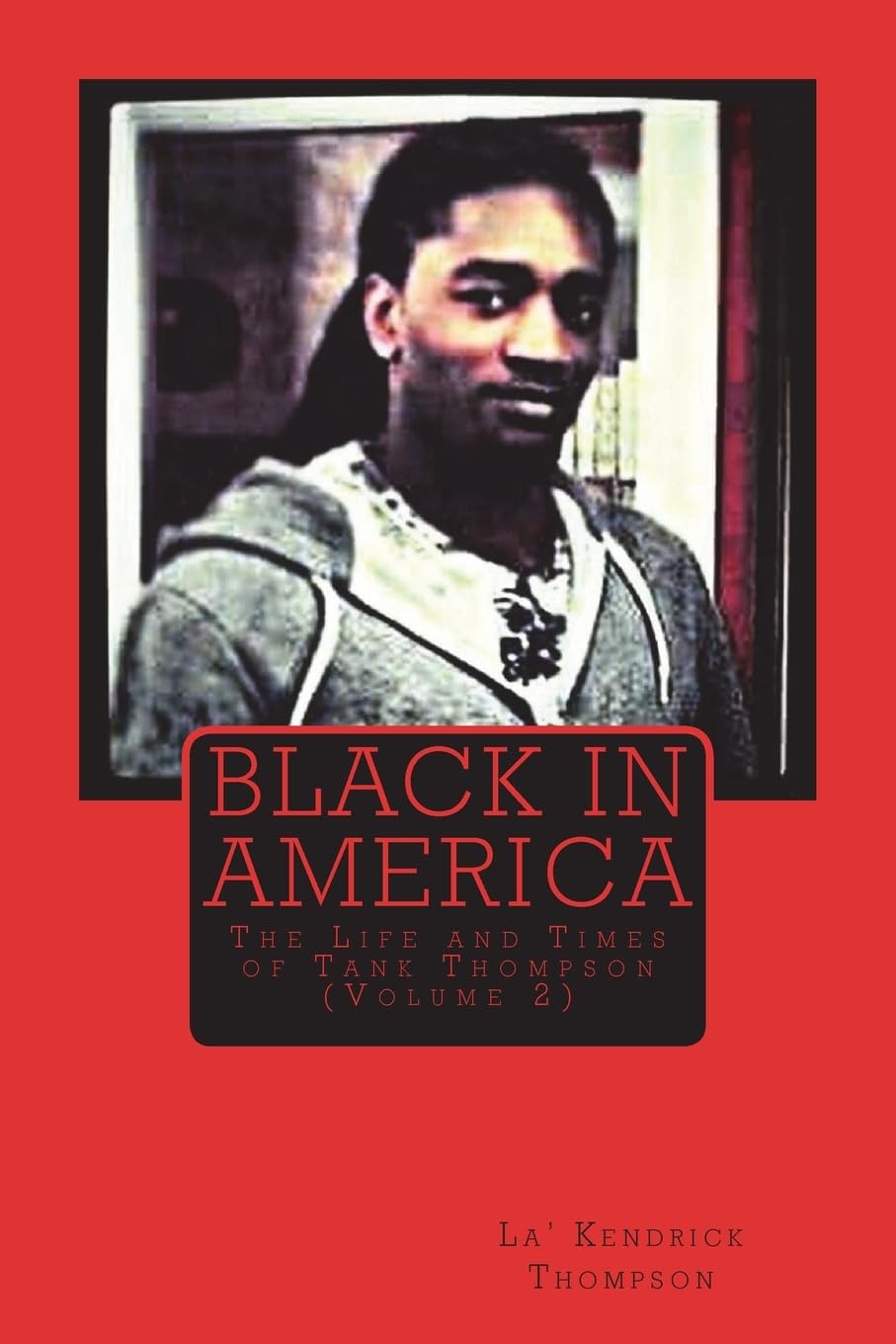 Black in America: The Life and Times of Tank Thompson Memories