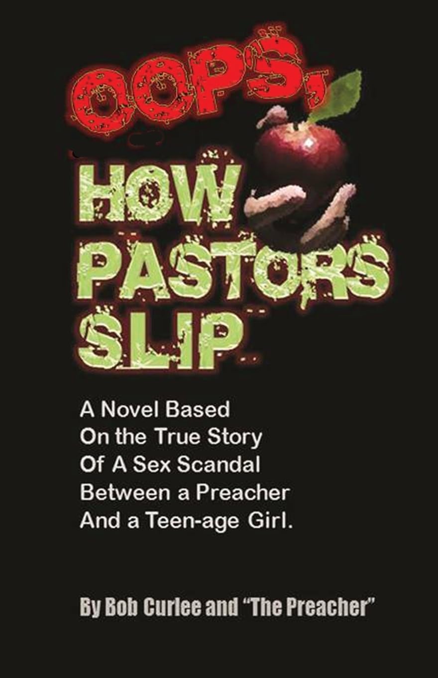 Oops, How Pastors Slip: True Story of a Preacher and Teenage Sex Scandal Religion & Esotericism
