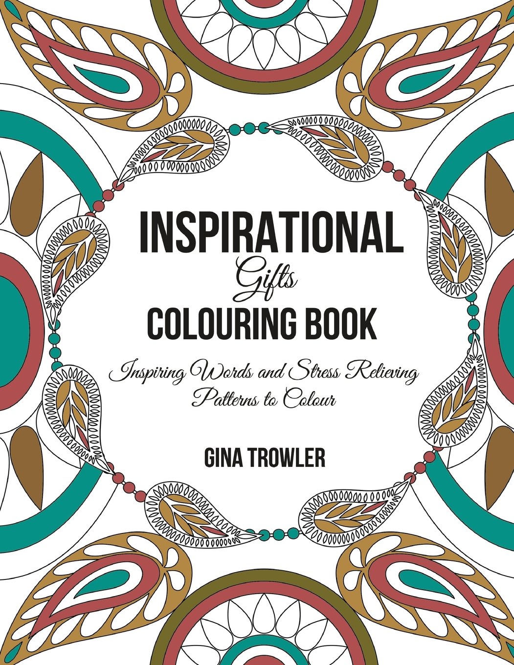 Inspirational Gifts Colouring Book: Inspiring Words and Stress Relieving Patterns to Colour Film, Art & Culture