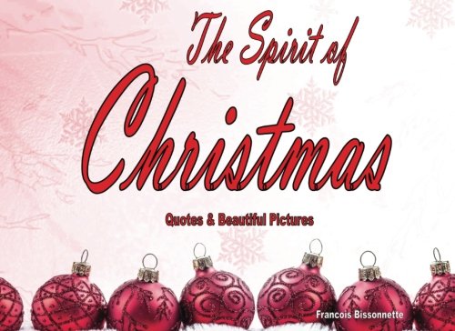 The Spirit of Christmas: Quotes and Beautiful Pictures General education