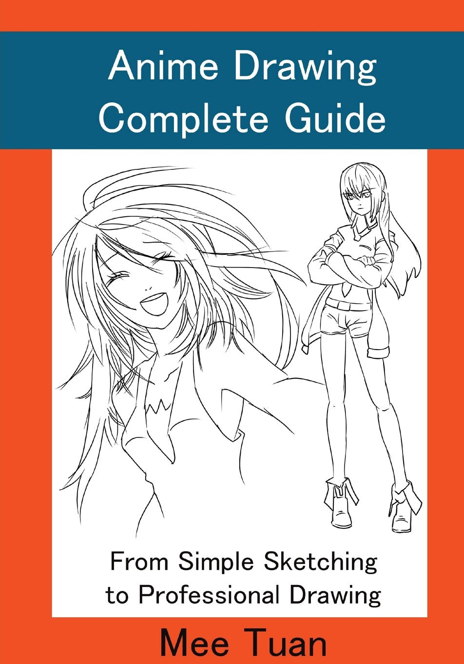Anime Drawing Complete Guide: From Simple Sketching to Professional Drawing (Anime and Manga Drawing Lessons, Band 1) Manga