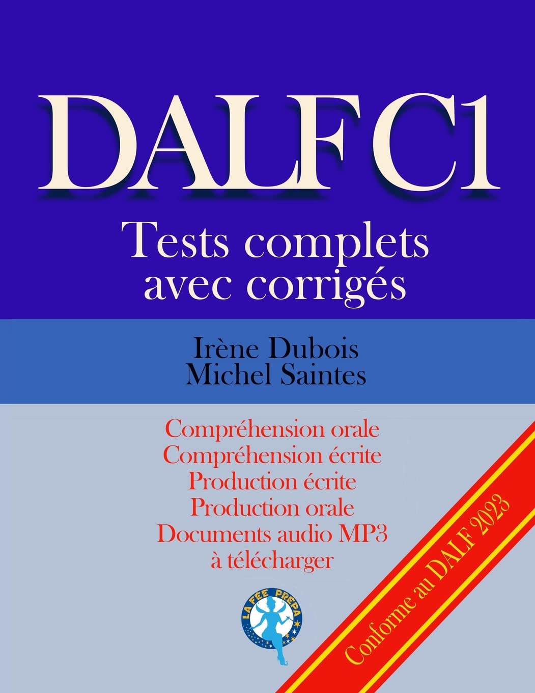 DALF C1 Tests complets corrigés: Compréhension orale, compréhension écrite, production écrite, production orale book
