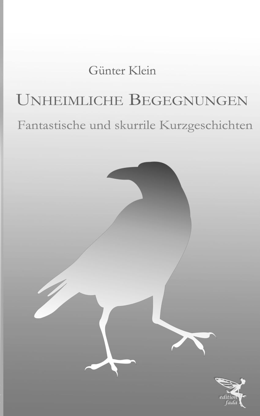 Unheimliche Begegnungen: Fantastische und skurrile Kurzgeschichten Humour & Satire