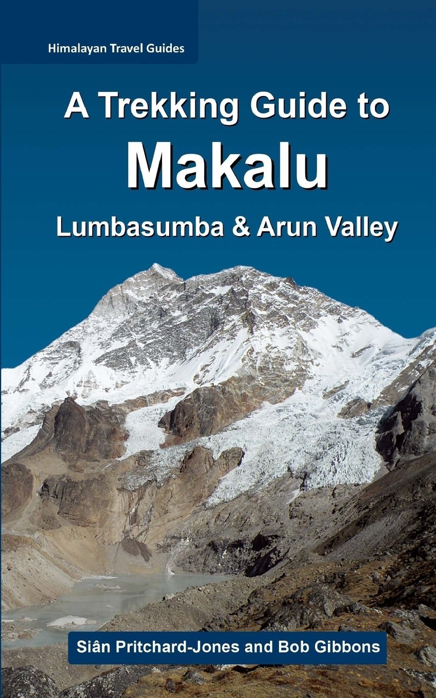 A Trekking Guide to Makalu: Lumbasumba and Arun Valley (Himalayan Travel Guides, Band 10) Hiking & Cycling