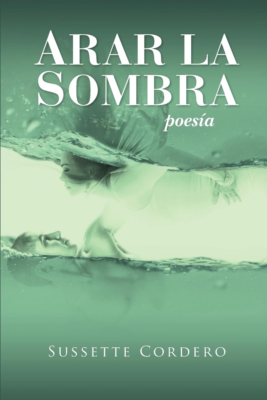 Arar la sombra: Poesia desde el dolor y la esperanza Poetry