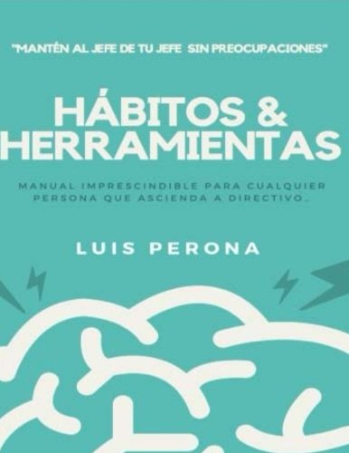 Habitos y Herramientas para directivos: Manual Imprescindible Para Cualquier Directivo… Business, Finance & Career