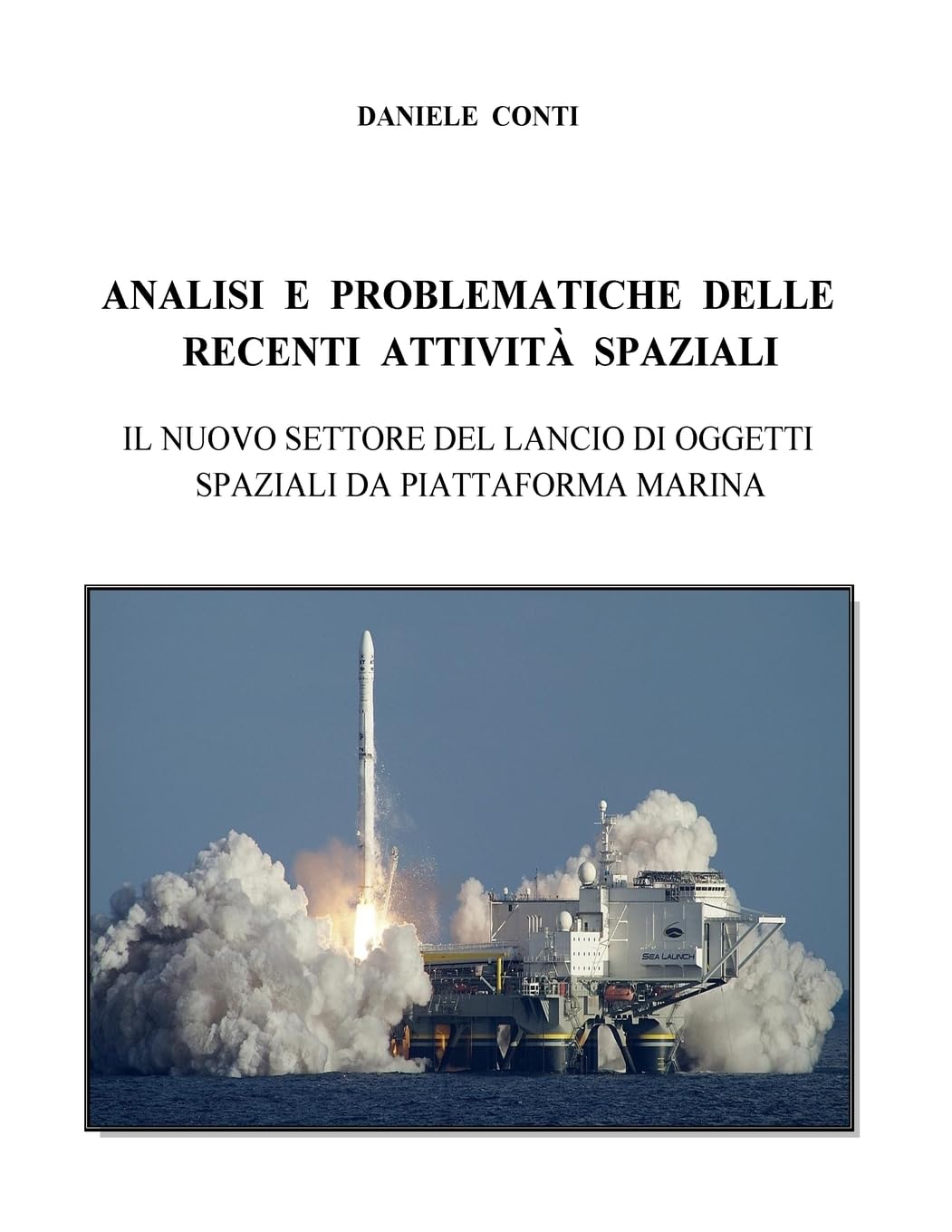 Analisi e problematiche delle recenti attivita' spaziali: Il nuovo settore del lancio di oggetti spaziali da piattaforma marina Law
