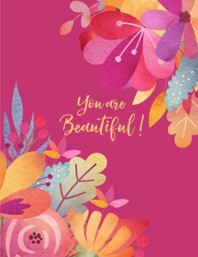 You Are Beautiful: Inspirational Quote on Pink Botanicals Notebook (8.5 x 11) Books