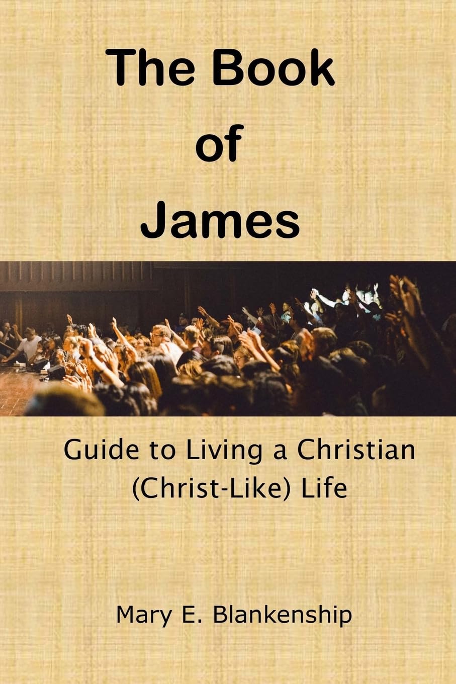 The Book of James: Guide to Living a Christian (Christ-like) Life Religion & Esotericism