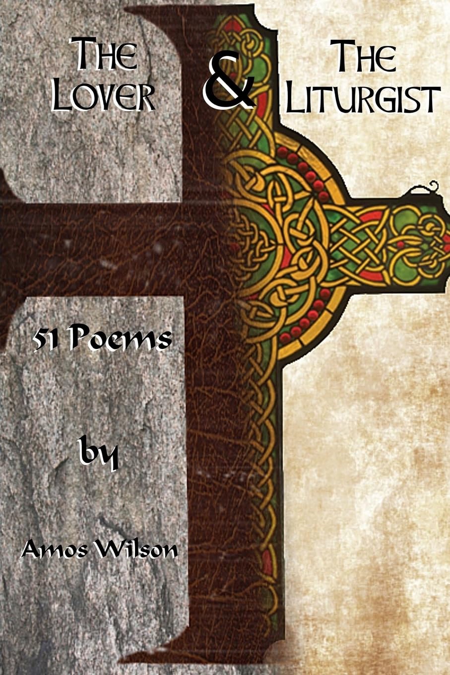 The Lover and the Liturgist: 51 Poems Poetry