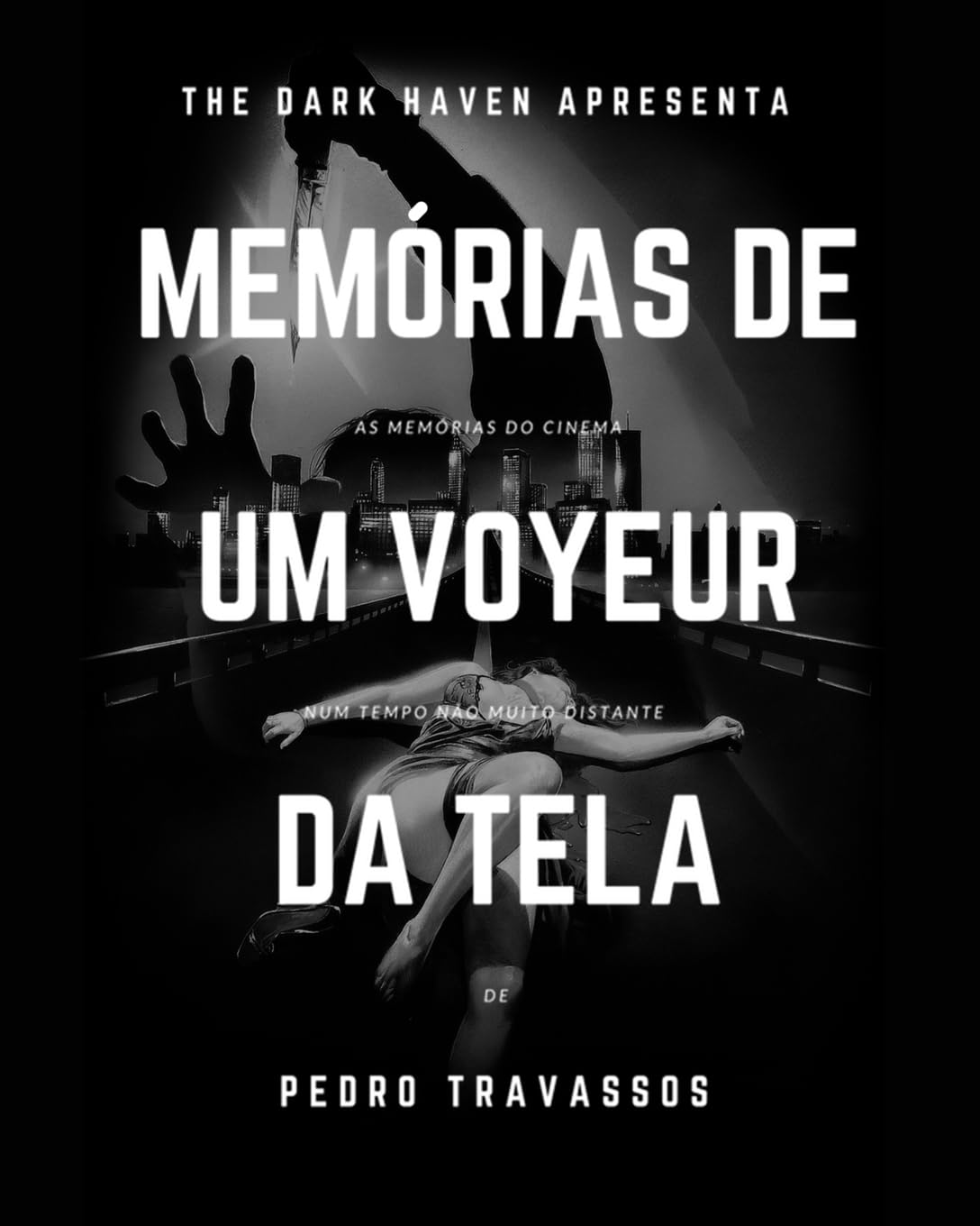 Memórias de um Voyeur da Tela: As memórias do cinema num tempo não muito distante Film, Art & Culture