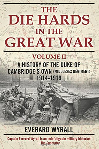 The Die-Hards in The Great War Vol II Politics & History