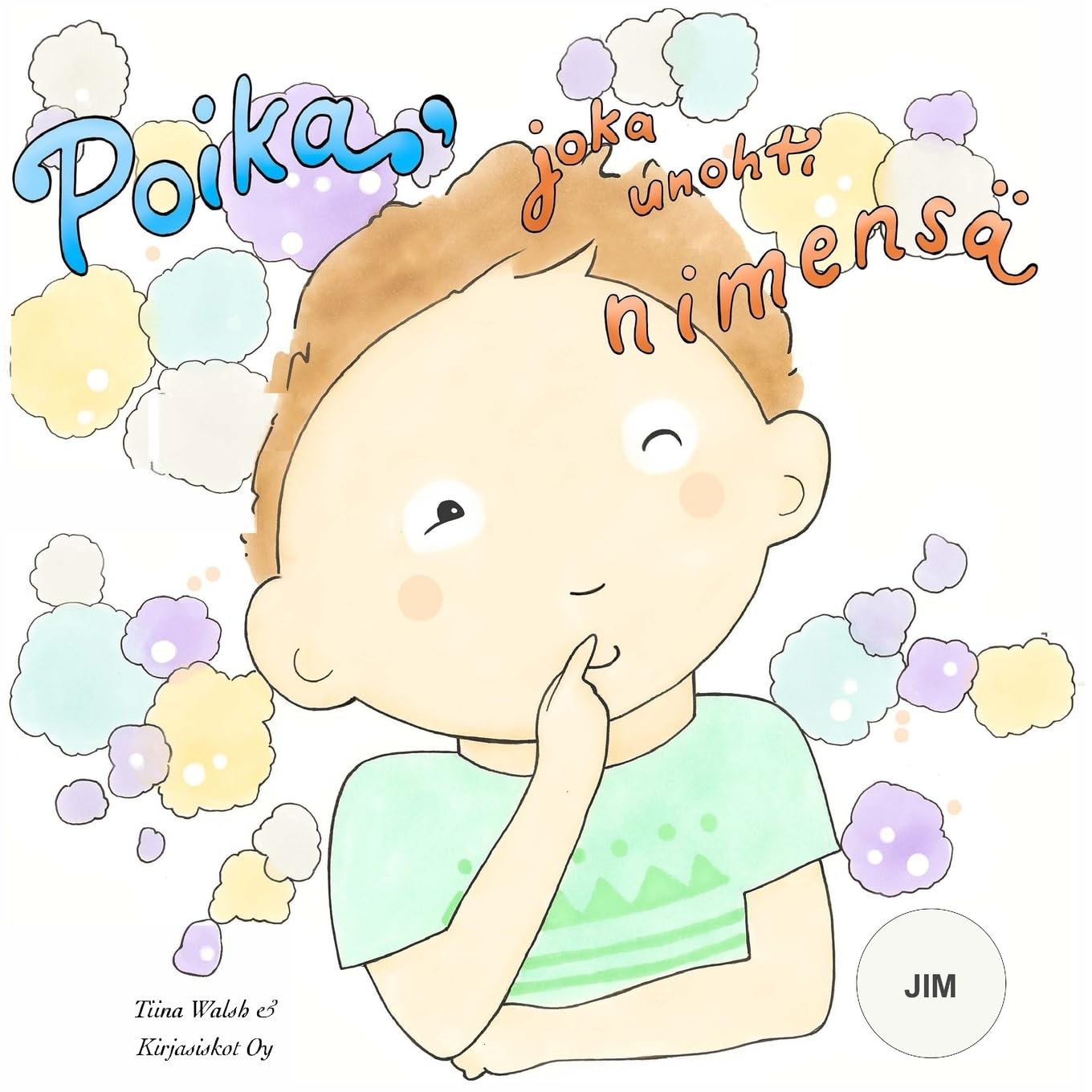 Poika, joka unohti nimensä JIM Novels & Short Stories