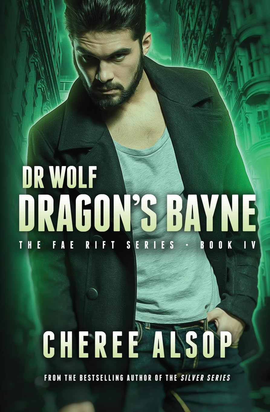 Dr. Wolf, the Fae Rift Series Book 4- Dragon's Bayne Urban Fantasy