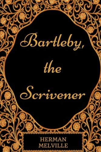 Bartleby, the Scrivener: By Herman Melville : Illustrated book