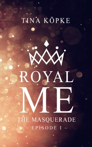 Royal Me: The Masquerade New Adult