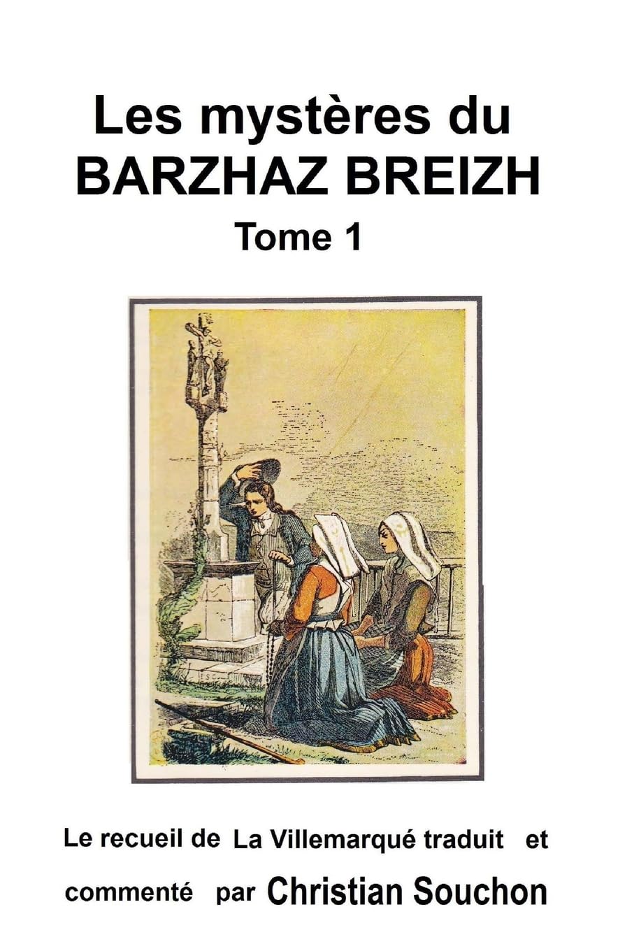 Les mystères du Barzhaz Breizh Tome 1: Chants bretons collectés par Théodore Hersart de La Villemarqué book
