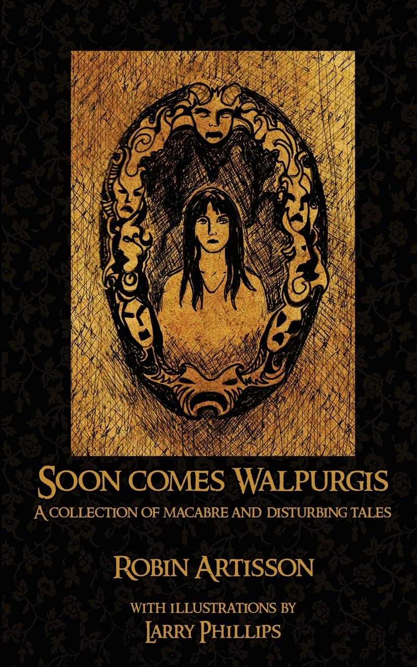 Soon Comes Walpurgis: A Collection of Macabre and Disturbing Tales book
