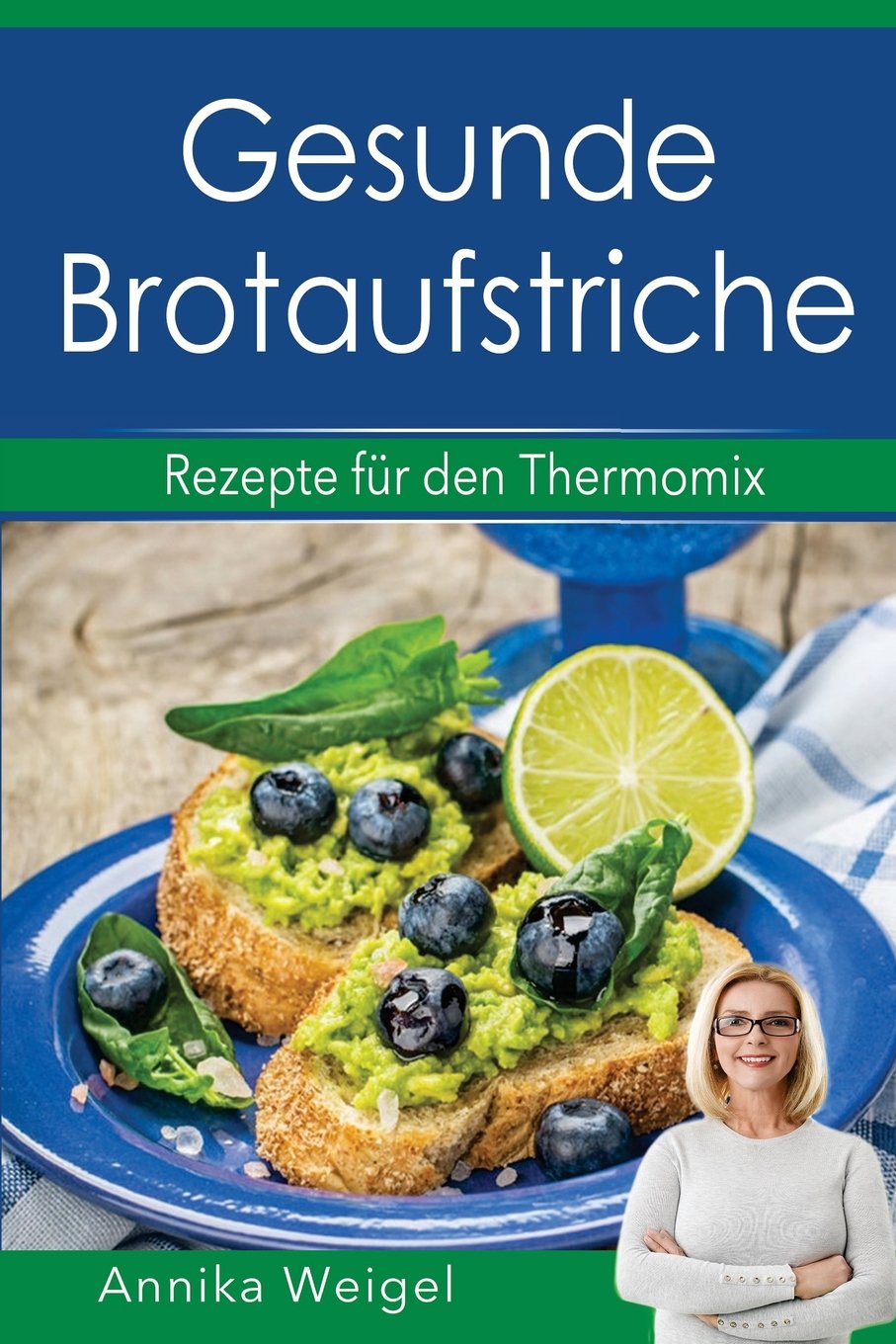 Gesunde Brotaufstriche. Rezepte für den Thermomix Health, Nutrition & Fitness
