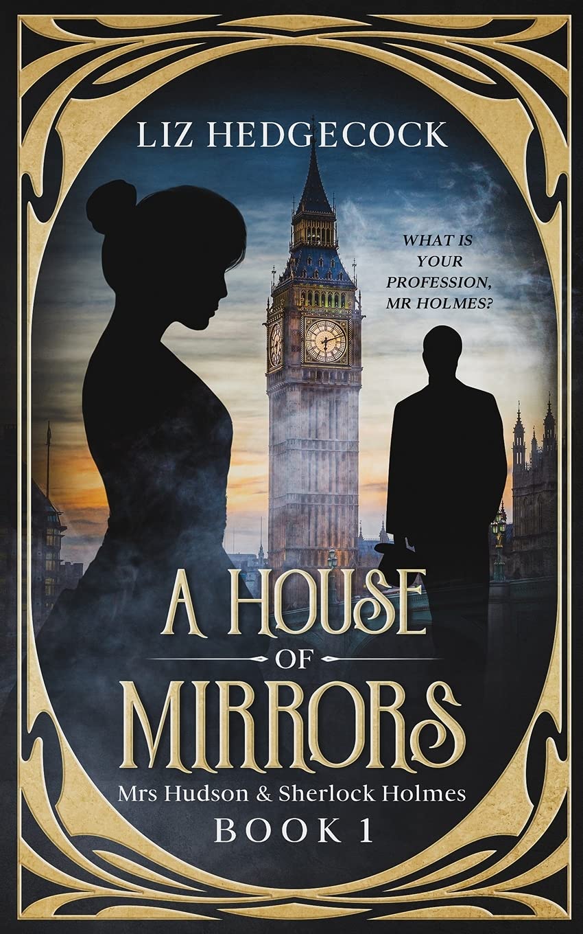 A House Of Mirrors (Mrs Hudson & Sherlock Holmes, Band 1) Historical Fiction