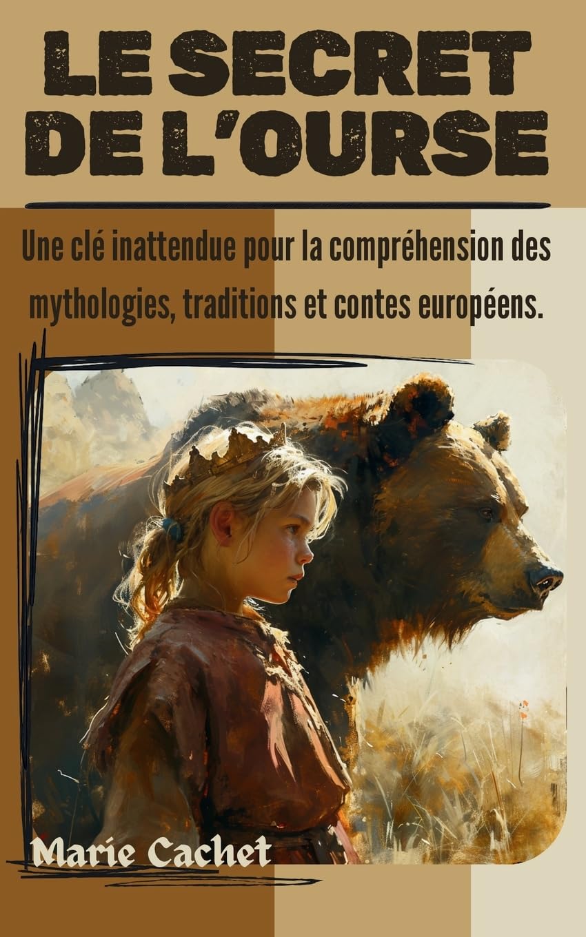 Le secret de l'Ourse: Une clé inattendue pour la compréhension des mythologies, traditions et contes européens. book